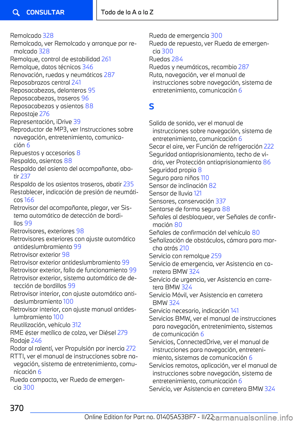 BMW X1 2022 Manuales de Empleo (in Spanish) Remolcado 328
Remolcado, ver Remolcado y arranque por re BMW X1 2022 Manuales de Empleo (in Spanish) Remolcado 328
Remolcado, ver Remolcado y arranque por re