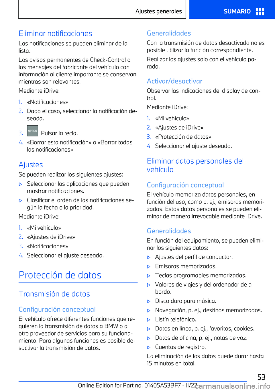 BMW X1 2022 Manuales de Empleo (in Spanish) Eliminar notificaciones
Las notificaciones se pueden eliminar de la
lista.
Los avisos permanentes de Check BMW X1 2022 Manuales de Empleo (in Spanish) Eliminar notificaciones
Las notificaciones se pueden eliminar de la
lista.
Los avisos permanentes de Check