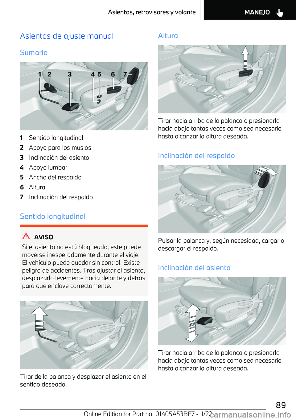 BMW X1 2022 Manuales de Empleo (in Spanish) Asientos de ajuste manual
Sumario1Sentido longitudinal2Apoyo para los muslos3Inclinaci BMW X1 2022 Manuales de Empleo (in Spanish) Asientos de ajuste manual
Sumario1Sentido longitudinal2Apoyo para los muslos3Inclinaci