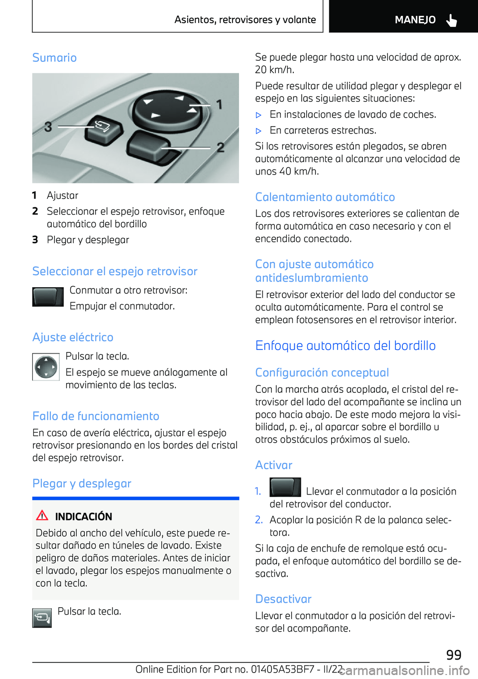 BMW X1 2022 Manuales de Empleo (in Spanish) Sumario1Ajustar2Seleccionar el espejo retrovisor, enfoque
autom BMW X1 2022 Manuales de Empleo (in Spanish) Sumario1Ajustar2Seleccionar el espejo retrovisor, enfoque
autom