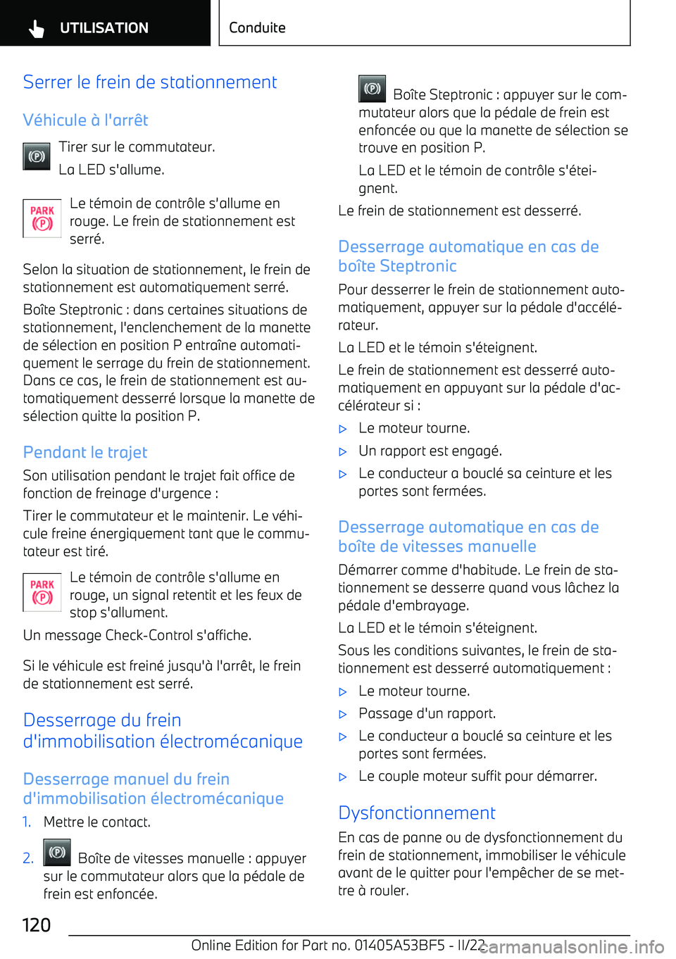 BMW X1 2022 Notices Demploi (in French) Serrer le frein de stationnement
V BMW X1 2022 Notices Demploi (in French) Serrer le frein de stationnement
V
