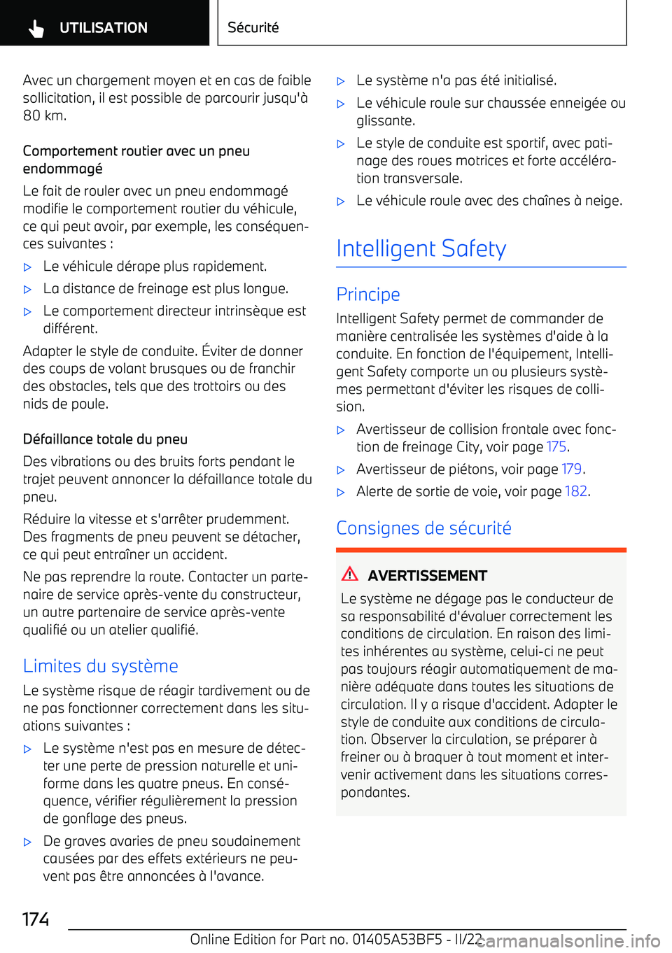 BMW X1 2022 Notices Demploi (in French) Avec un chargement moyen et en cas de faible
sollicitation, il est possible de parcourir jusqu BMW X1 2022 Notices Demploi (in French) Avec un chargement moyen et en cas de faible
sollicitation, il est possible de parcourir jusqu