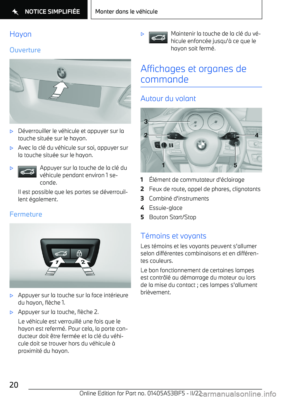 BMW X1 2022 Notices Demploi (in French) Hayon
Ouverture BMW X1 2022 Notices Demploi (in French) Hayon
Ouverture