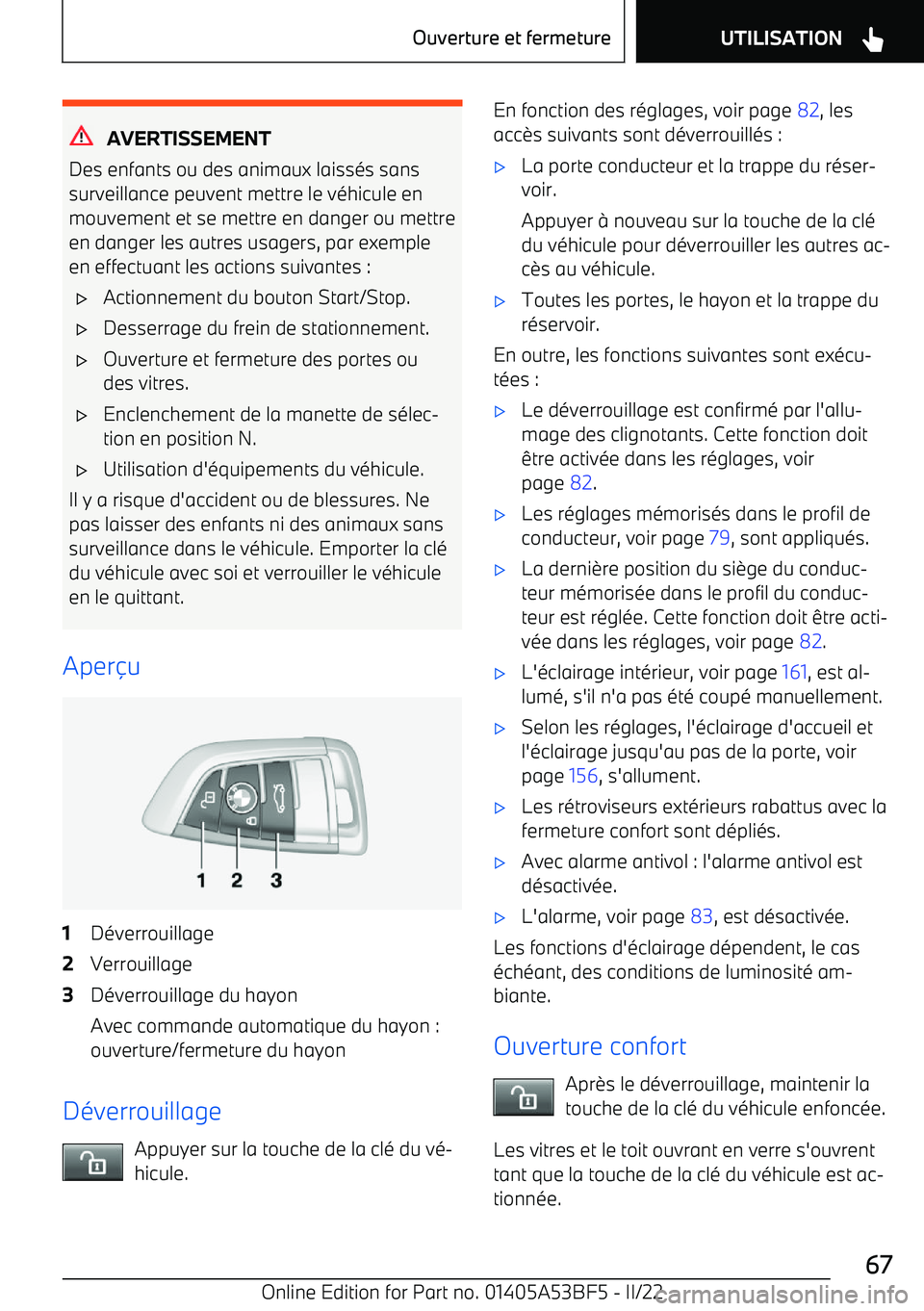 BMW X1 2022 Notices Demploi (in French) AVERTISSEMENT
Des enfants ou des animaux laiss BMW X1 2022 Notices Demploi (in French) AVERTISSEMENT
Des enfants ou des animaux laiss
