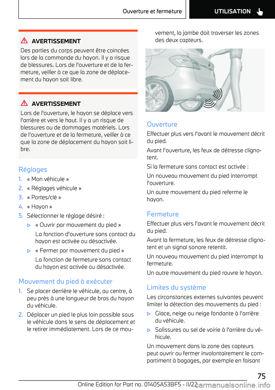 BMW X1 2022 Notices Demploi (in French) AVERTISSEMENT
Des parties du corps peuvent BMW X1 2022 Notices Demploi (in French) AVERTISSEMENT
Des parties du corps peuvent