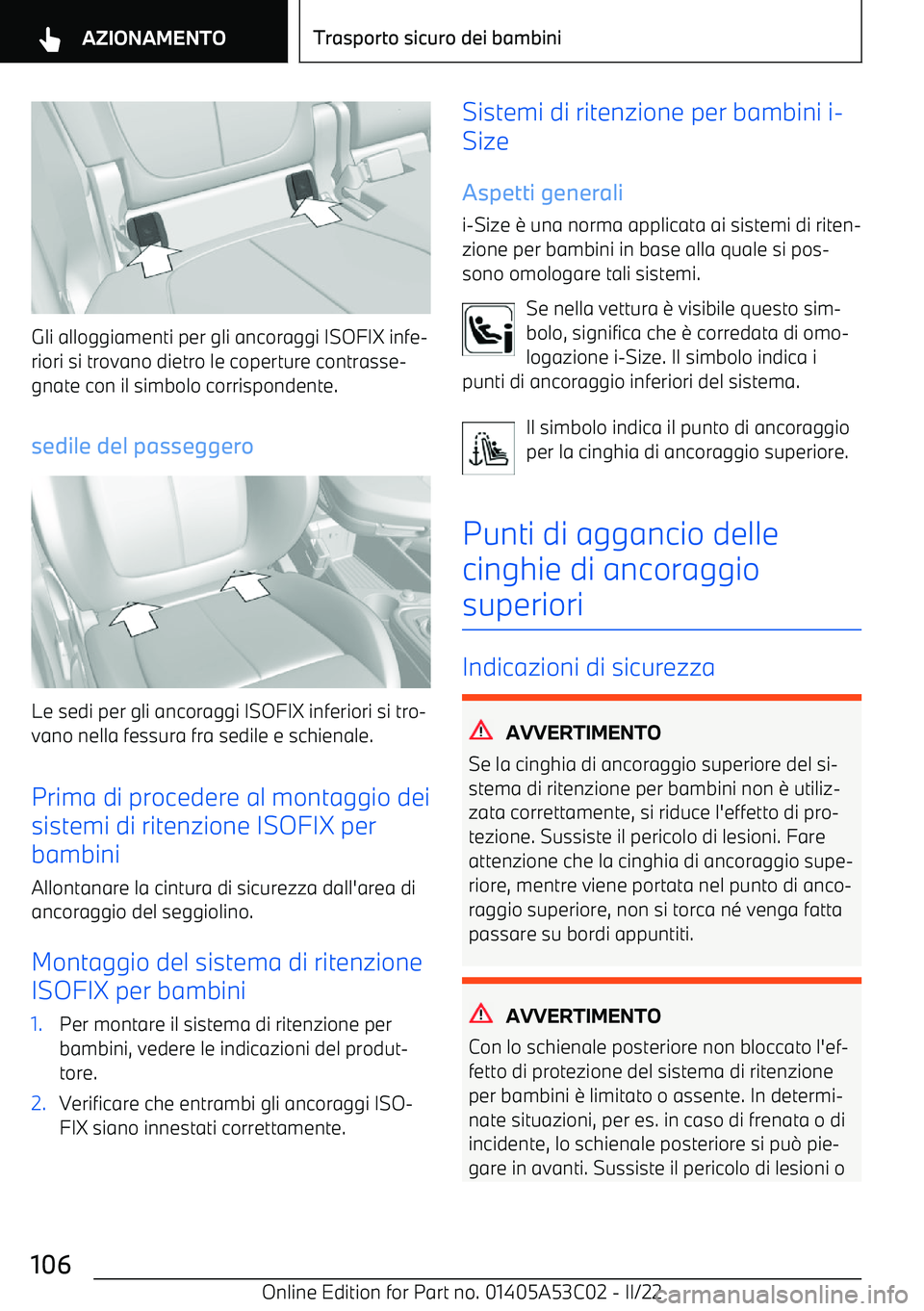 BMW X1 2022  Libretti Di Uso E manutenzione (in Italian) Gli alloggiamenti per gli ancoraggi ISOFIX infe
