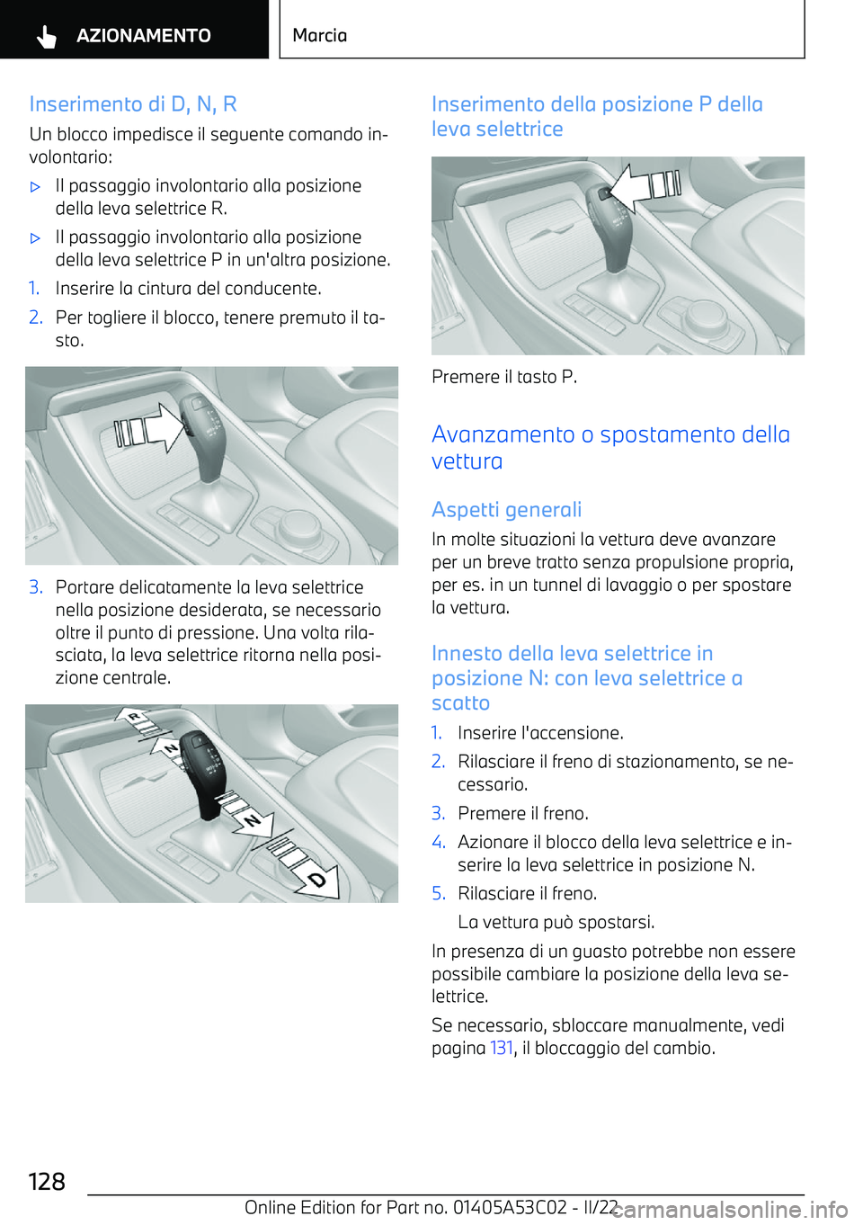 BMW X1 2022  Libretti Di Uso E manutenzione (in Italian) Inserimento di D, N, RUn blocco impedisce il seguente comando in