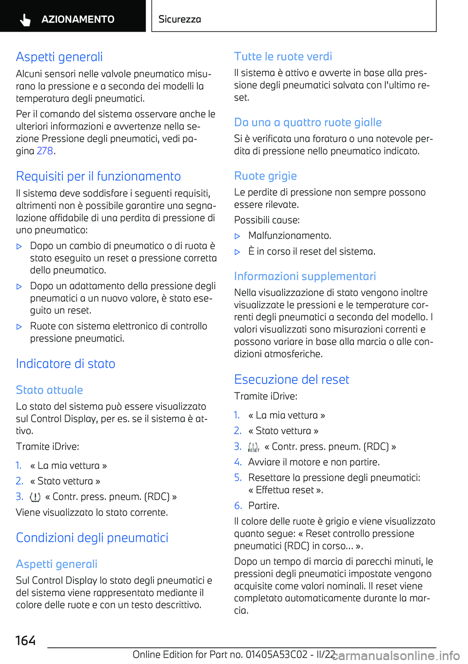 BMW X1 2022  Libretti Di Uso E manutenzione (in Italian) Aspetti generali
Alcuni sensori nelle valvole pneumatico misu