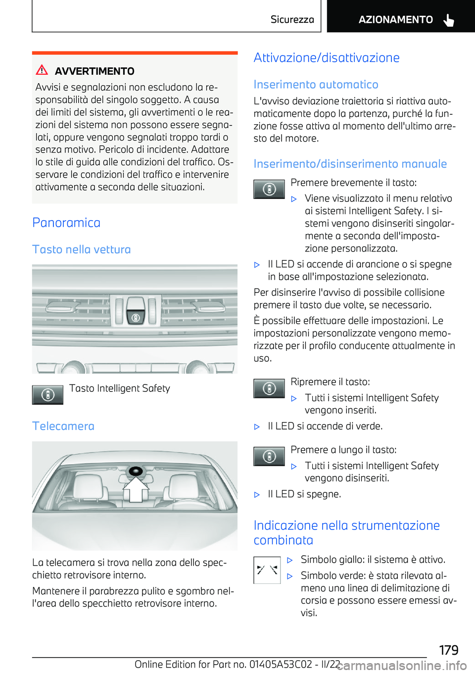 BMW X1 2022  Libretti Di Uso E manutenzione (in Italian) AVVERTIMENTO
Avvisi e segnalazioni non escludono la re