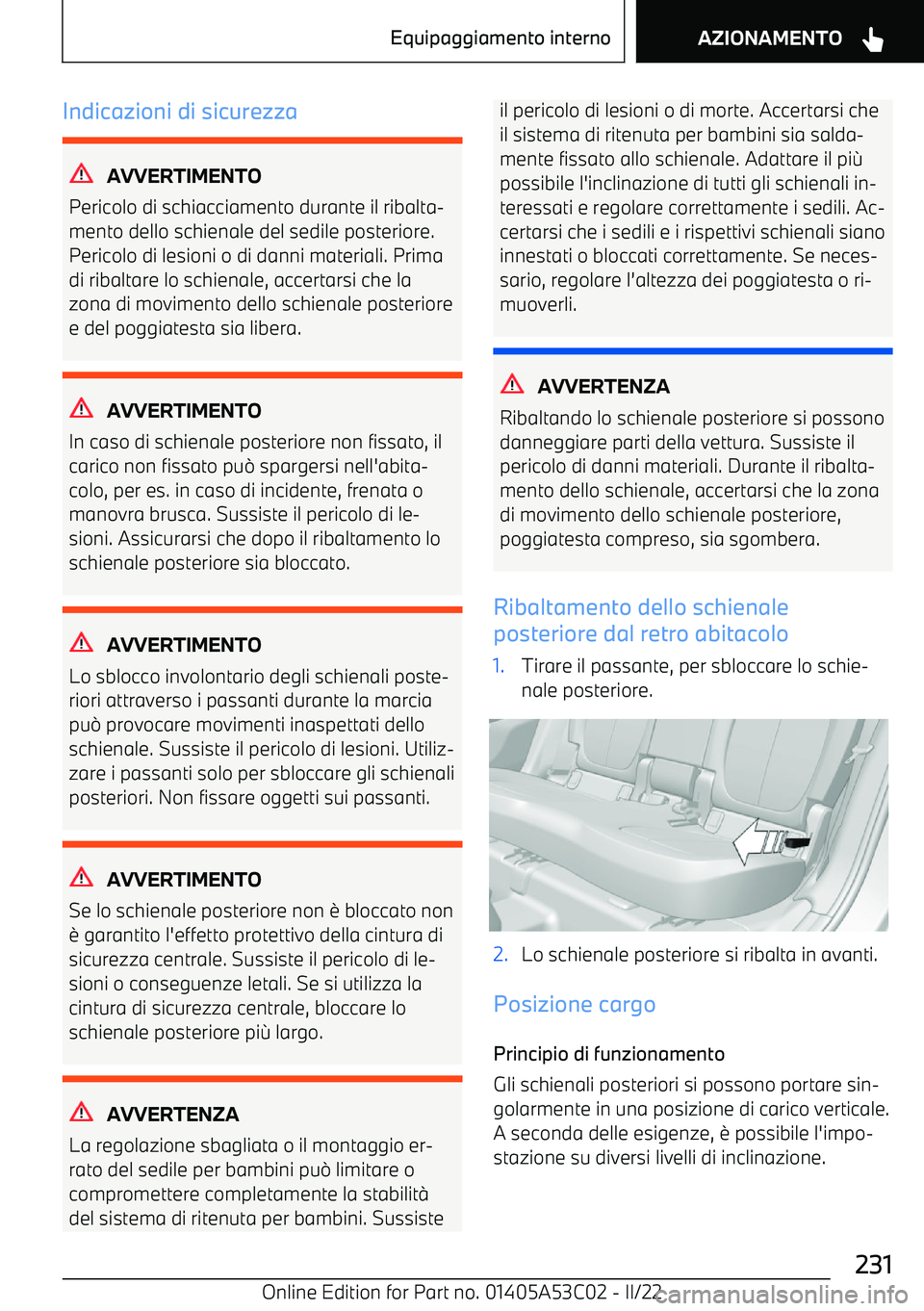 BMW X1 2022  Libretti Di Uso E manutenzione (in Italian) Indicazioni di sicurezza
AVVERTIMENTO
Pericolo di schiacciamento durante il ribalta