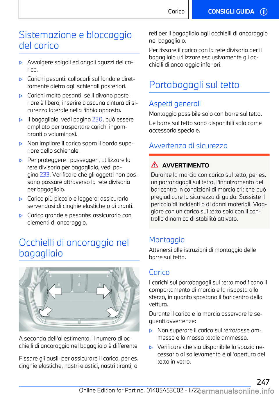 BMW X1 2022 Libretti Di Uso E manutenzione (in Italian) Sistemazione e bloccaggiodel carico BMW X1 2022 Libretti Di Uso E manutenzione (in Italian) Sistemazione e bloccaggiodel carico