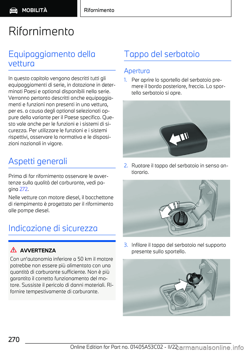 BMW X1 2022 Libretti Di Uso E manutenzione (in Italian) RifornimentoEquipaggiamento della
vettura
In questo capitolo vengono descritti tutti gli equipaggiamenti di serie, in dotazione in deter BMW X1 2022 Libretti Di Uso E manutenzione (in Italian) RifornimentoEquipaggiamento della
vettura
In questo capitolo vengono descritti tutti gli equipaggiamenti di serie, in dotazione in deter