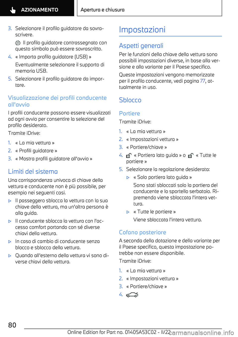 BMW X1 2022  Libretti Di Uso E manutenzione (in Italian) 3.Selezionare il profilo guidatore da sovra