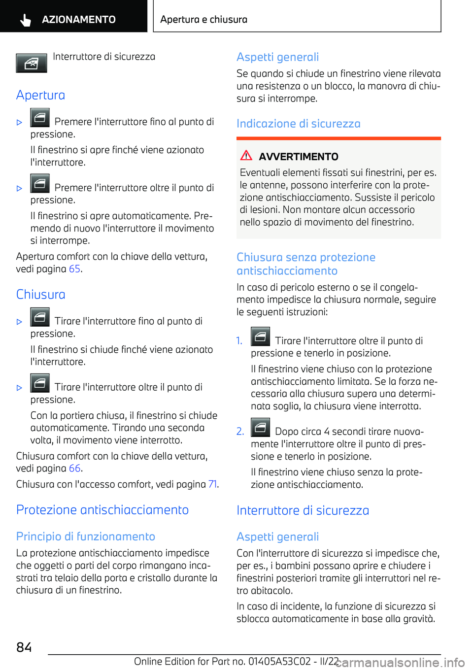 BMW X1 2022  Libretti Di Uso E manutenzione (in Italian) Interruttore di sicurezza
Apertura