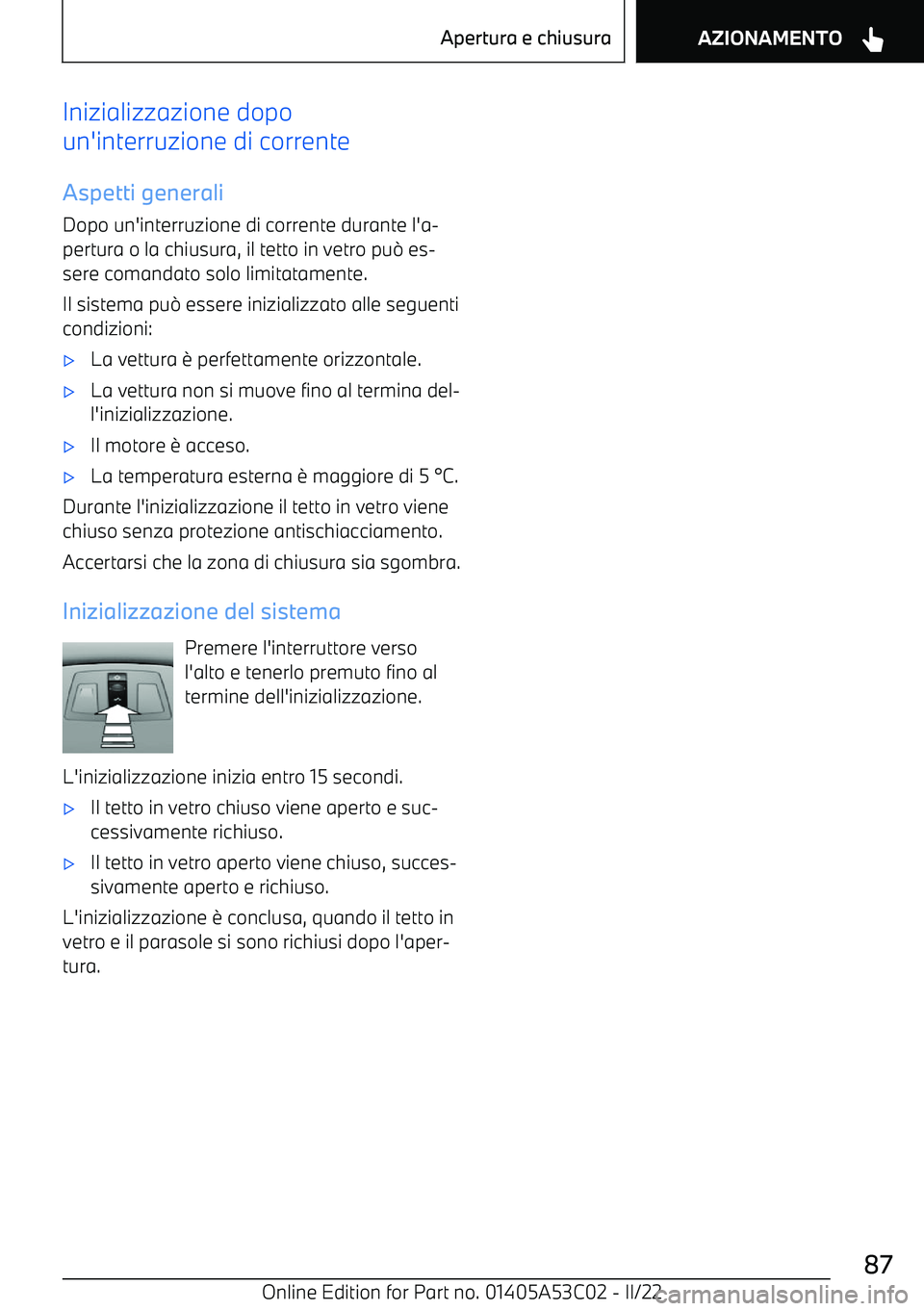 BMW X1 2022  Libretti Di Uso E manutenzione (in Italian) Inizializzazione dopo
un
