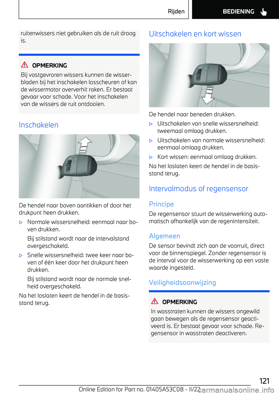 BMW X1 2022 Instructieboekjes (in Dutch) ruitenwissers niet gebruiken als de ruit droog
is.
OPMERKING
Bij vastgevroren wissers kunnen de wisser BMW X1 2022 Instructieboekjes (in Dutch) ruitenwissers niet gebruiken als de ruit droog
is.
OPMERKING
Bij vastgevroren wissers kunnen de wisser