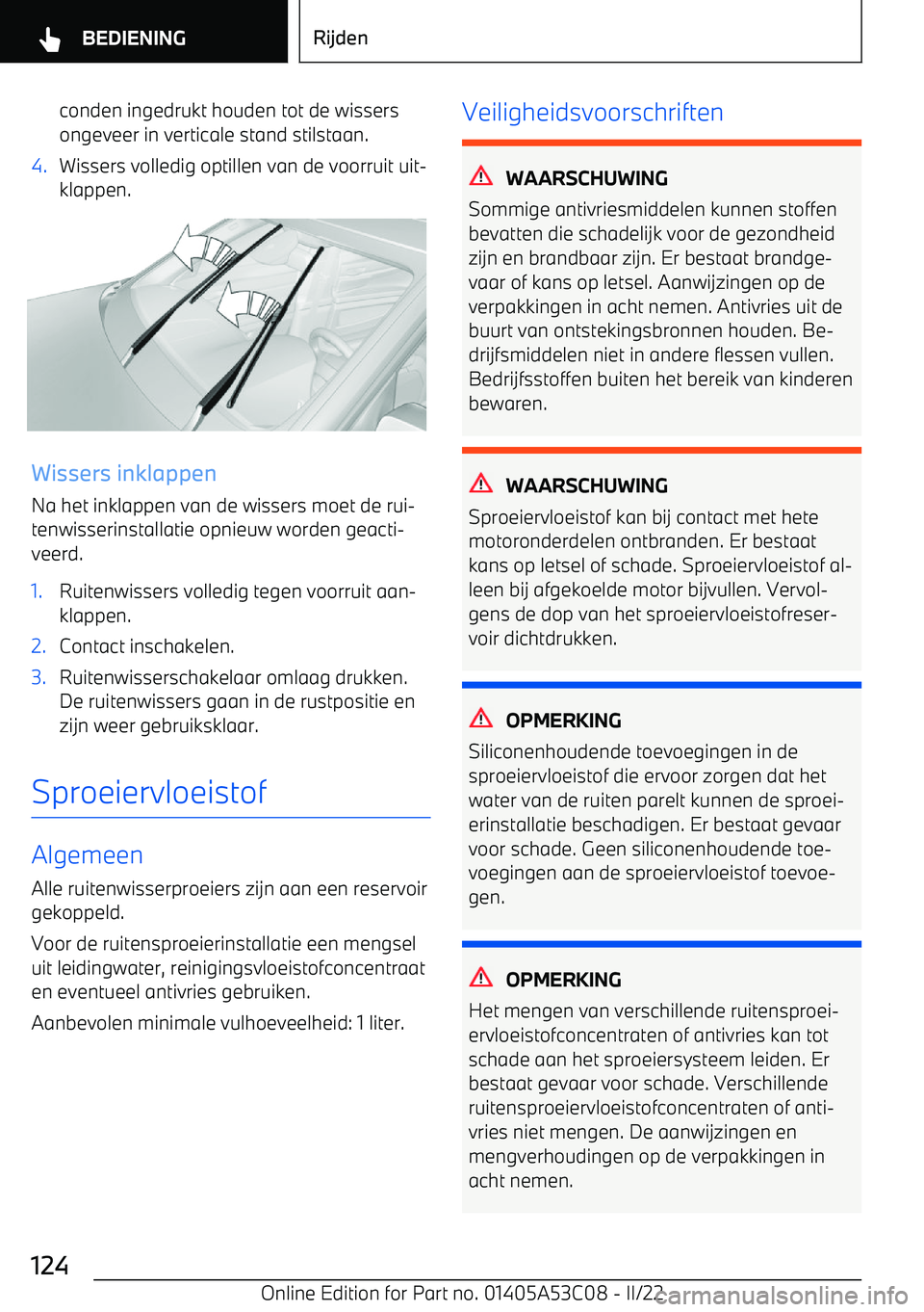 BMW X1 2022 Instructieboekjes (in Dutch) conden ingedrukt houden tot de wissersongeveer in verticale stand stilstaan.4.Wissers volledig optillen van de voorruit uit BMW X1 2022 Instructieboekjes (in Dutch) conden ingedrukt houden tot de wissersongeveer in verticale stand stilstaan.4.Wissers volledig optillen van de voorruit uit