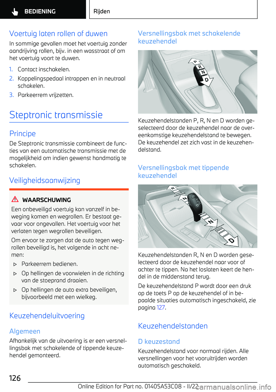 BMW X1 2022 Instructieboekjes (in Dutch) Voertuig laten rollen of duwen
In sommige gevallen moet het voertuig zonder aandrijving rollen, bijv. in een wasstraat of omhet voertuig voort te duwen.1.Contact inschakelen.2.Koppelingspedaal intrapp BMW X1 2022 Instructieboekjes (in Dutch) Voertuig laten rollen of duwen
In sommige gevallen moet het voertuig zonder aandrijving rollen, bijv. in een wasstraat of omhet voertuig voort te duwen.1.Contact inschakelen.2.Koppelingspedaal intrapp