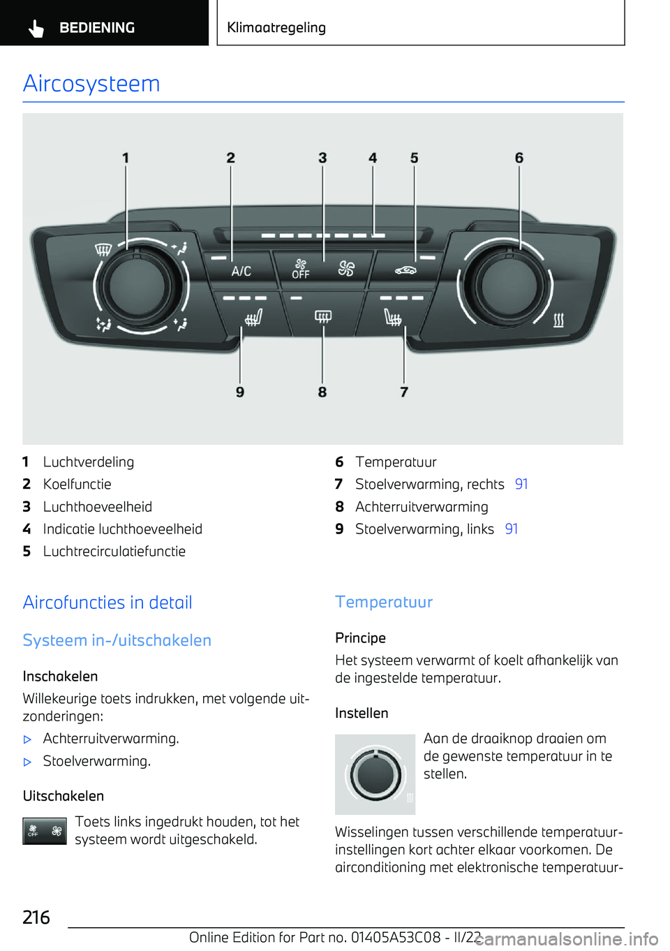 BMW X1 2022 Instructieboekjes (in Dutch) Aircosysteem1Luchtverdeling2Koelfunctie3Luchthoeveelheid4Indicatie luchthoeveelheid5Luchtrecirculatiefunctie6Temperatuur7Stoelverwarming, rechts 918Achterruitverwarming9Stoelverwarming, links 91Ai BMW X1 2022 Instructieboekjes (in Dutch) Aircosysteem1Luchtverdeling2Koelfunctie3Luchthoeveelheid4Indicatie luchthoeveelheid5Luchtrecirculatiefunctie6Temperatuur7Stoelverwarming, rechts 918Achterruitverwarming9Stoelverwarming, links 91Ai