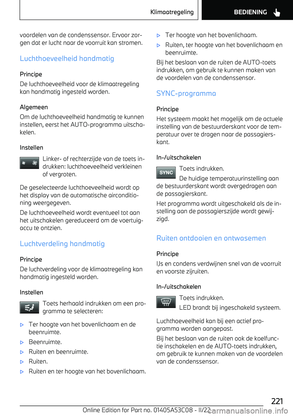 BMW X1 2022 Instructieboekjes (in Dutch) voordelen van de condenssensor. Ervoor zor BMW X1 2022 Instructieboekjes (in Dutch) voordelen van de condenssensor. Ervoor zor