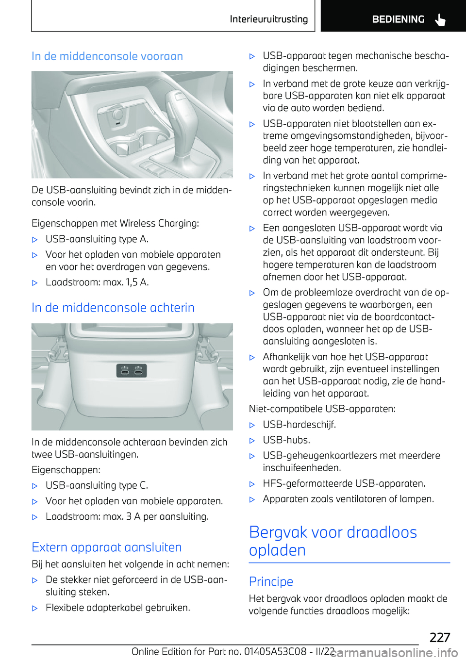 BMW X1 2022 Instructieboekjes (in Dutch) In de middenconsole vooraan
De USB BMW X1 2022 Instructieboekjes (in Dutch) In de middenconsole vooraan
De USB