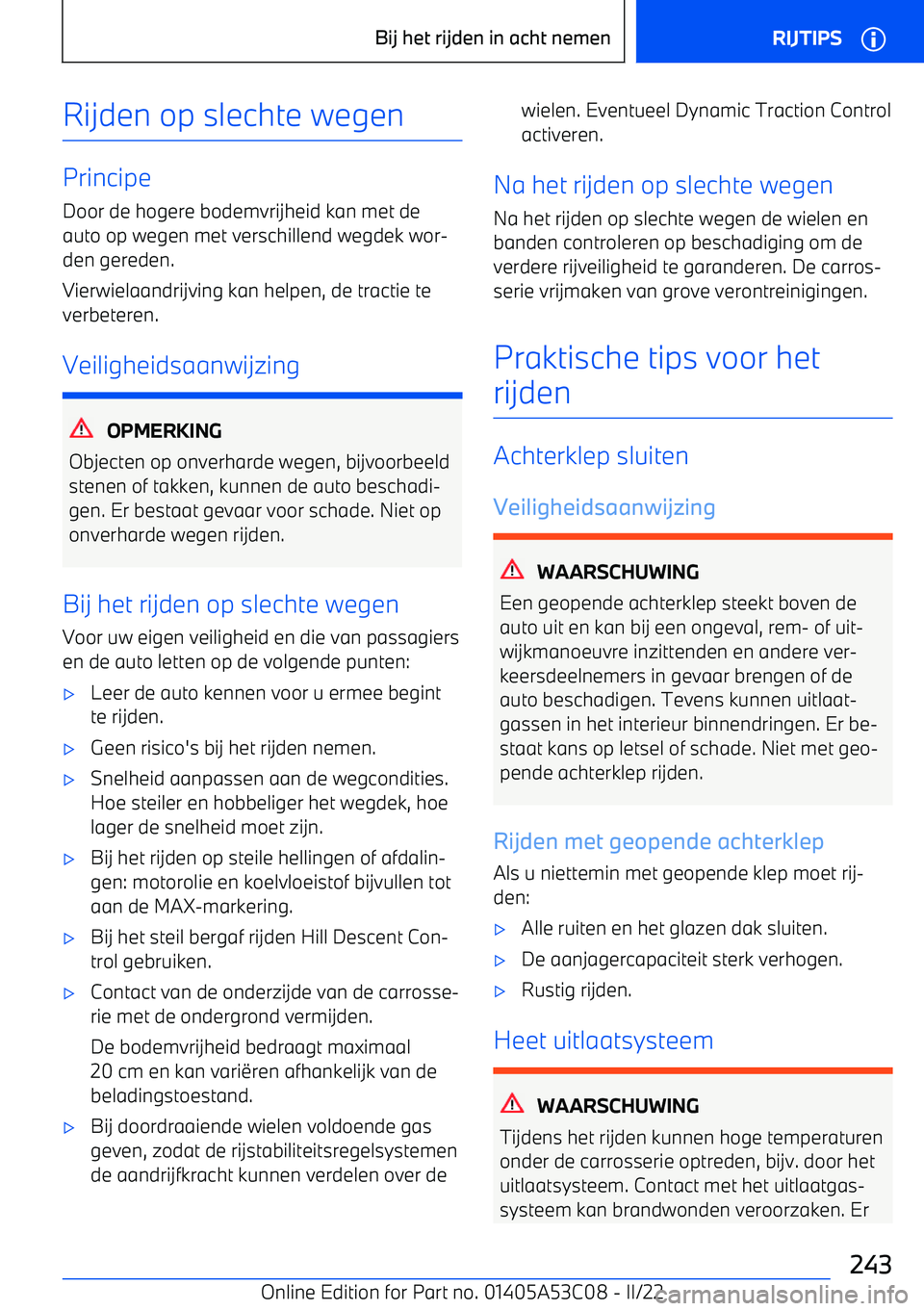 BMW X1 2022 Instructieboekjes (in Dutch) Rijden op slechte wegen
PrincipeDoor de hogere bodemvrijheid kan met deauto op wegen met verschillend wegdek wor BMW X1 2022 Instructieboekjes (in Dutch) Rijden op slechte wegen
PrincipeDoor de hogere bodemvrijheid kan met deauto op wegen met verschillend wegdek wor