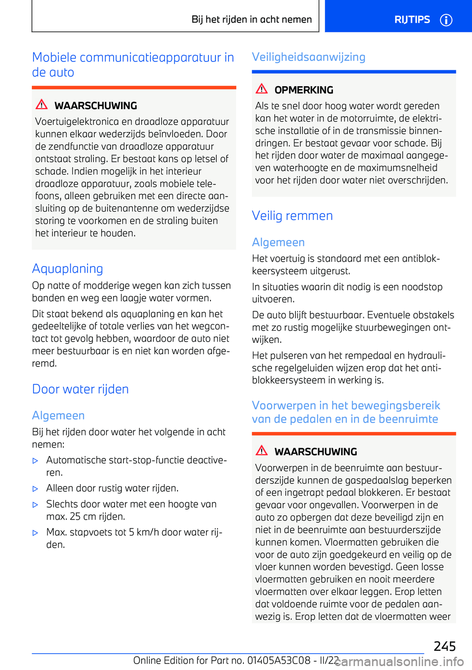 BMW X1 2022 Instructieboekjes (in Dutch) Mobiele communicatieapparatuur in
de auto
WAARSCHUWING
Voertuigelektronica en draadloze apparatuur
kunnen elkaar wederzijds be BMW X1 2022 Instructieboekjes (in Dutch) Mobiele communicatieapparatuur in
de auto
WAARSCHUWING
Voertuigelektronica en draadloze apparatuur
kunnen elkaar wederzijds be