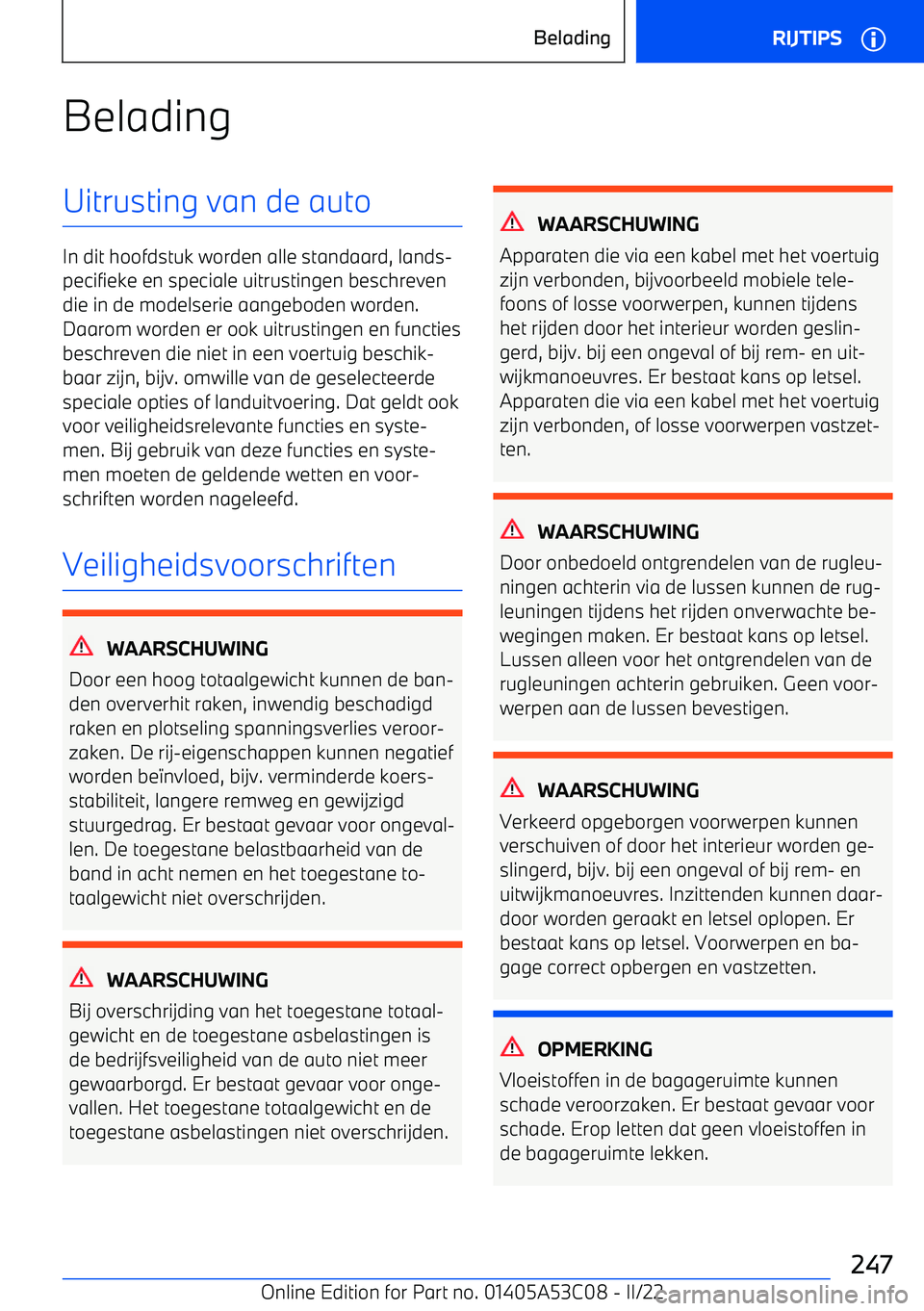 BMW X1 2022 Instructieboekjes (in Dutch) BeladingUitrusting van de auto
In dit hoofdstuk worden alle standaard, lands BMW X1 2022 Instructieboekjes (in Dutch) BeladingUitrusting van de auto
In dit hoofdstuk worden alle standaard, lands