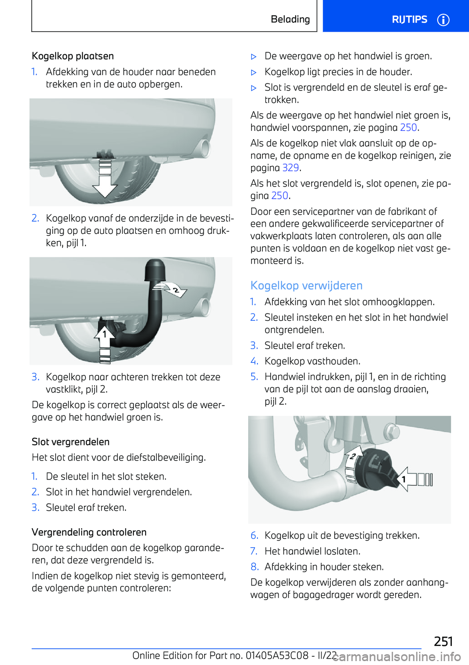 BMW X1 2022 Instructieboekjes (in Dutch) Kogelkop plaatsen1.Afdekking van de houder naar benedentrekken en in de auto opbergen.2.Kogelkop vanaf de onderzijde in de bevesti BMW X1 2022 Instructieboekjes (in Dutch) Kogelkop plaatsen1.Afdekking van de houder naar benedentrekken en in de auto opbergen.2.Kogelkop vanaf de onderzijde in de bevesti