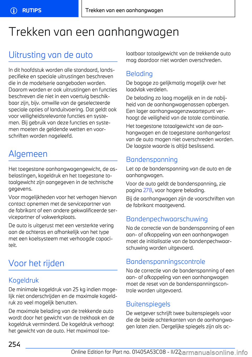 BMW X1 2022 Instructieboekjes (in Dutch) Trekken van een aanhangwagenUitrusting van de auto
In dit hoofdstuk worden alle standaard, lands BMW X1 2022 Instructieboekjes (in Dutch) Trekken van een aanhangwagenUitrusting van de auto
In dit hoofdstuk worden alle standaard, lands