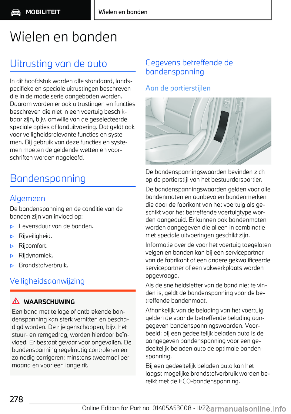 BMW X1 2022 Instructieboekjes (in Dutch) Wielen en bandenUitrusting van de auto
In dit hoofdstuk worden alle standaard, lands BMW X1 2022 Instructieboekjes (in Dutch) Wielen en bandenUitrusting van de auto
In dit hoofdstuk worden alle standaard, lands
