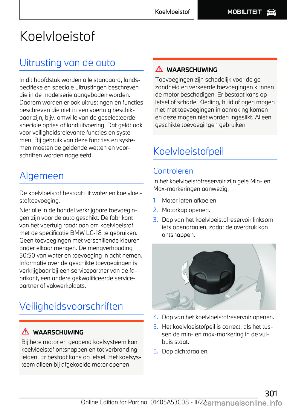 BMW X1 2022 Instructieboekjes (in Dutch) KoelvloeistofUitrusting van de auto
In dit hoofdstuk worden alle standaard, lands BMW X1 2022 Instructieboekjes (in Dutch) KoelvloeistofUitrusting van de auto
In dit hoofdstuk worden alle standaard, lands