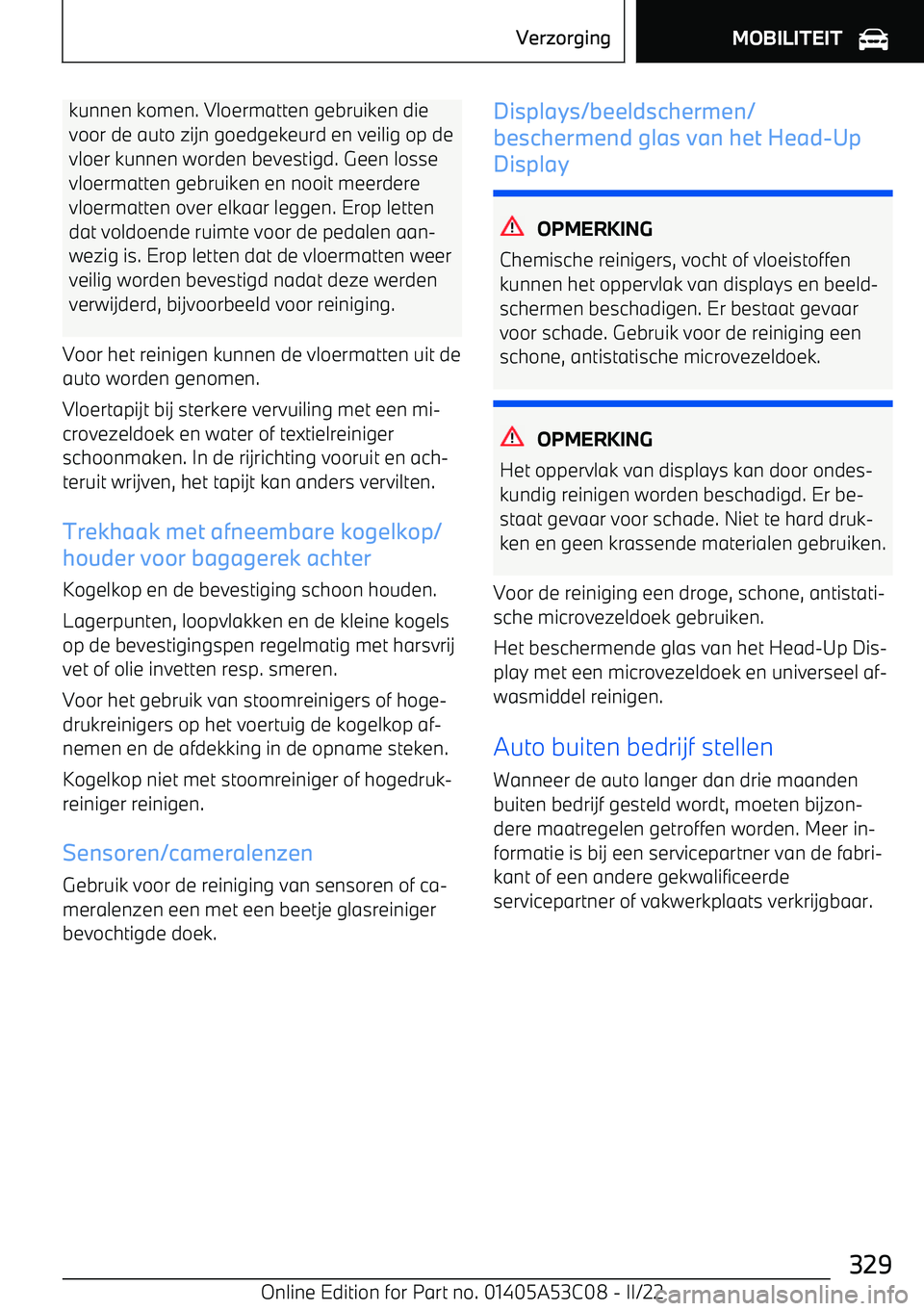BMW X1 2022 Instructieboekjes (in Dutch) kunnen komen. Vloermatten gebruiken dievoor de auto zijn goedgekeurd en veilig op de
vloer kunnen worden bevestigd. Geen losse vloermatten gebruiken en nooit meerdere
vloermatten over elkaar leggen. E BMW X1 2022 Instructieboekjes (in Dutch) kunnen komen. Vloermatten gebruiken dievoor de auto zijn goedgekeurd en veilig op de
vloer kunnen worden bevestigd. Geen losse vloermatten gebruiken en nooit meerdere
vloermatten over elkaar leggen. E