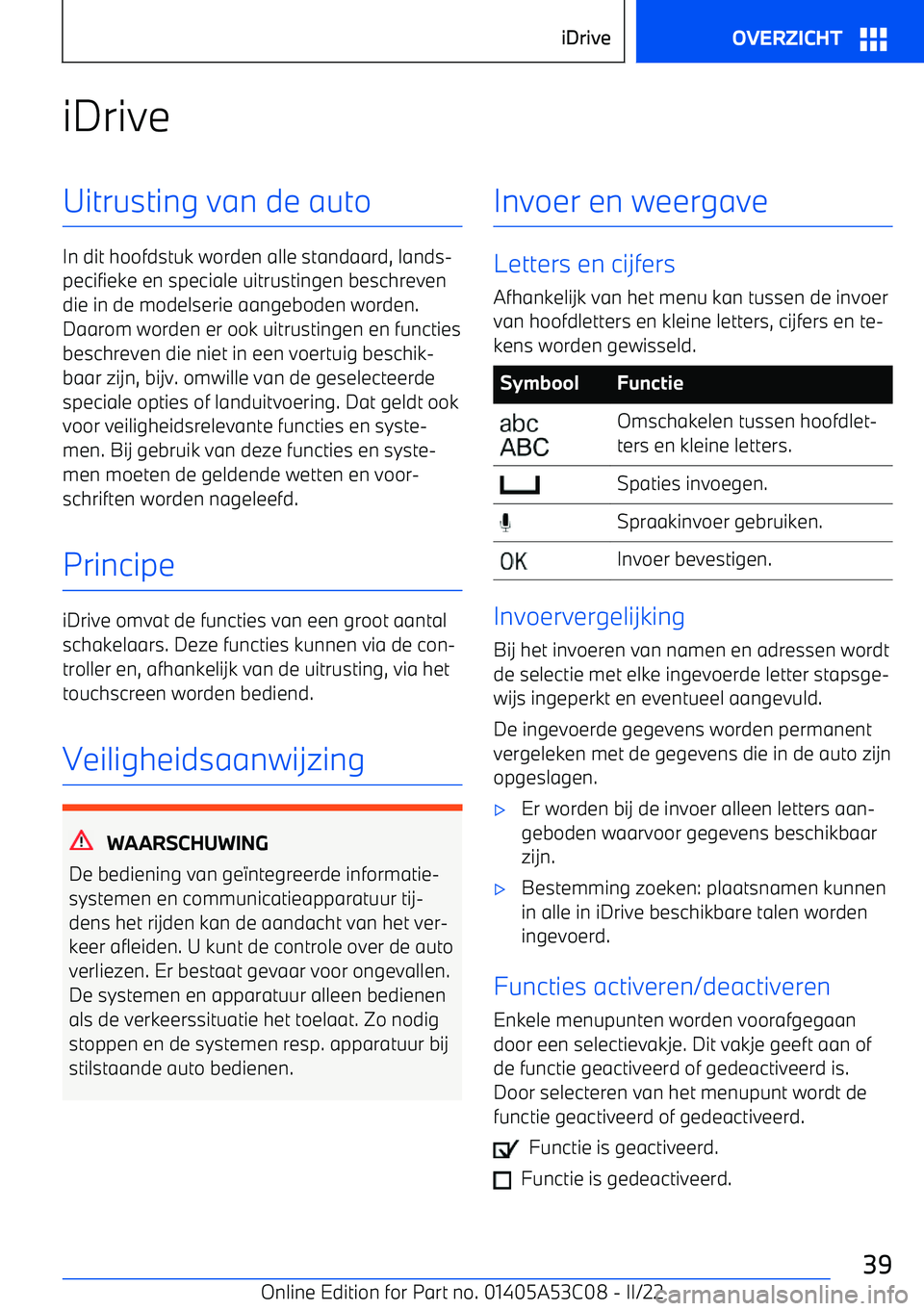 BMW X1 2022 Instructieboekjes (in Dutch) iDriveUitrusting van de auto
In dit hoofdstuk worden alle standaard, lands BMW X1 2022 Instructieboekjes (in Dutch) iDriveUitrusting van de auto
In dit hoofdstuk worden alle standaard, lands