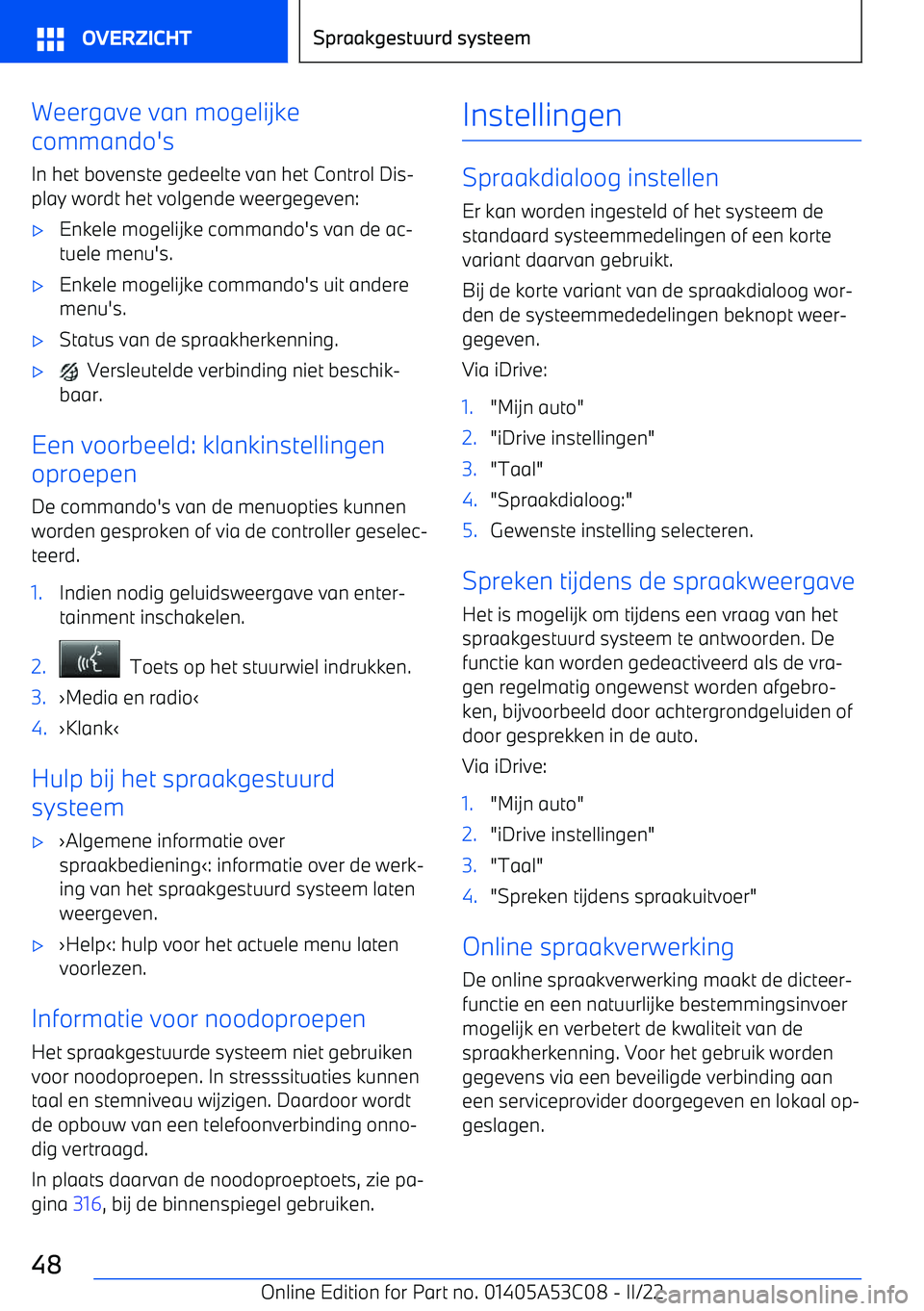 BMW X1 2022 Instructieboekjes (in Dutch) Weergave van mogelijke
commando BMW X1 2022 Instructieboekjes (in Dutch) Weergave van mogelijke
commando