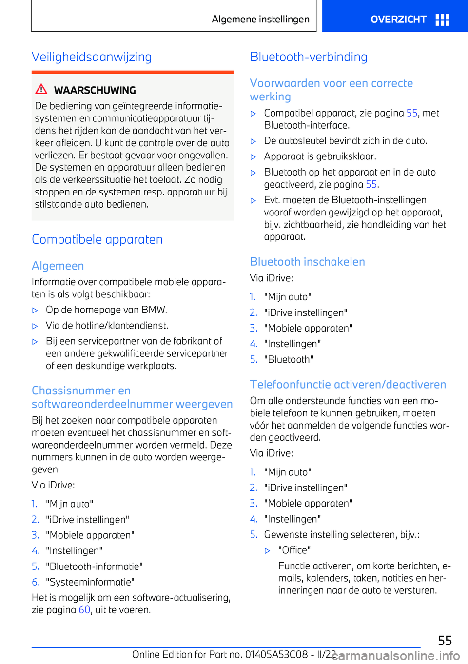 BMW X1 2022 Instructieboekjes (in Dutch) Veiligheidsaanwijzing
WAARSCHUWING
De bediening van ge BMW X1 2022 Instructieboekjes (in Dutch) Veiligheidsaanwijzing
WAARSCHUWING
De bediening van ge