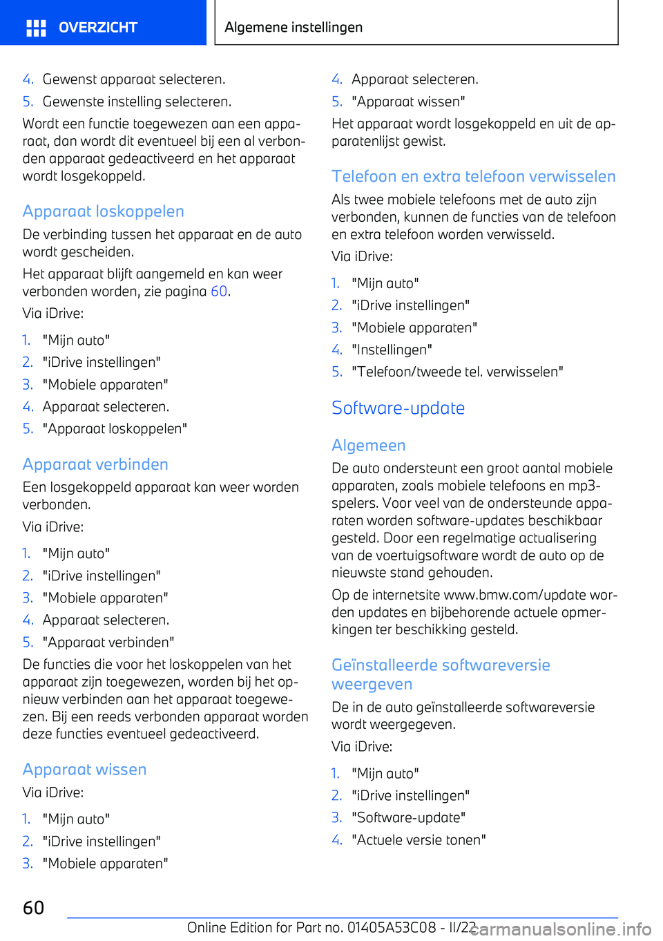 BMW X1 2022 Instructieboekjes (in Dutch) 4.Gewenst apparaat selecteren.5.Gewenste instelling selecteren.
Wordt een functie toegewezen aan een appa BMW X1 2022 Instructieboekjes (in Dutch) 4.Gewenst apparaat selecteren.5.Gewenste instelling selecteren.
Wordt een functie toegewezen aan een appa