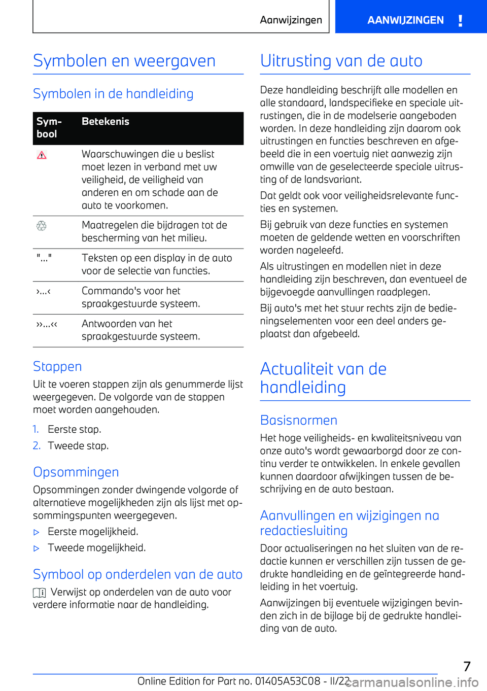 BMW X1 2022 Instructieboekjes (in Dutch) Symbolen en weergaven
Symbolen in de handleiding
Sym BMW X1 2022 Instructieboekjes (in Dutch) Symbolen en weergaven
Symbolen in de handleiding
Sym