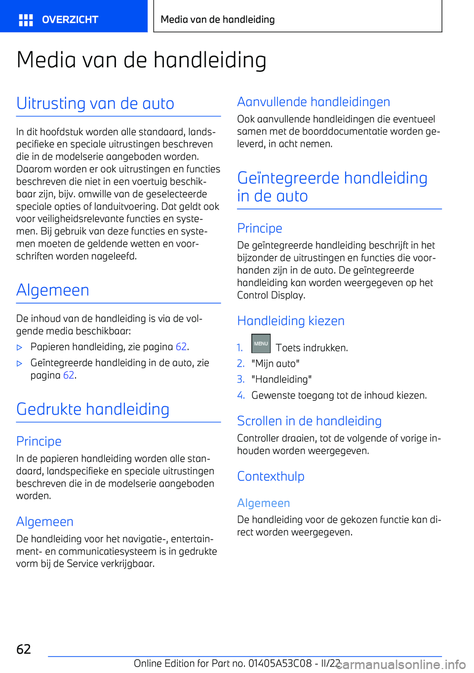 BMW X1 2022 Instructieboekjes (in Dutch) Media van de handleidingUitrusting van de auto
In dit hoofdstuk worden alle standaard, lands BMW X1 2022 Instructieboekjes (in Dutch) Media van de handleidingUitrusting van de auto
In dit hoofdstuk worden alle standaard, lands