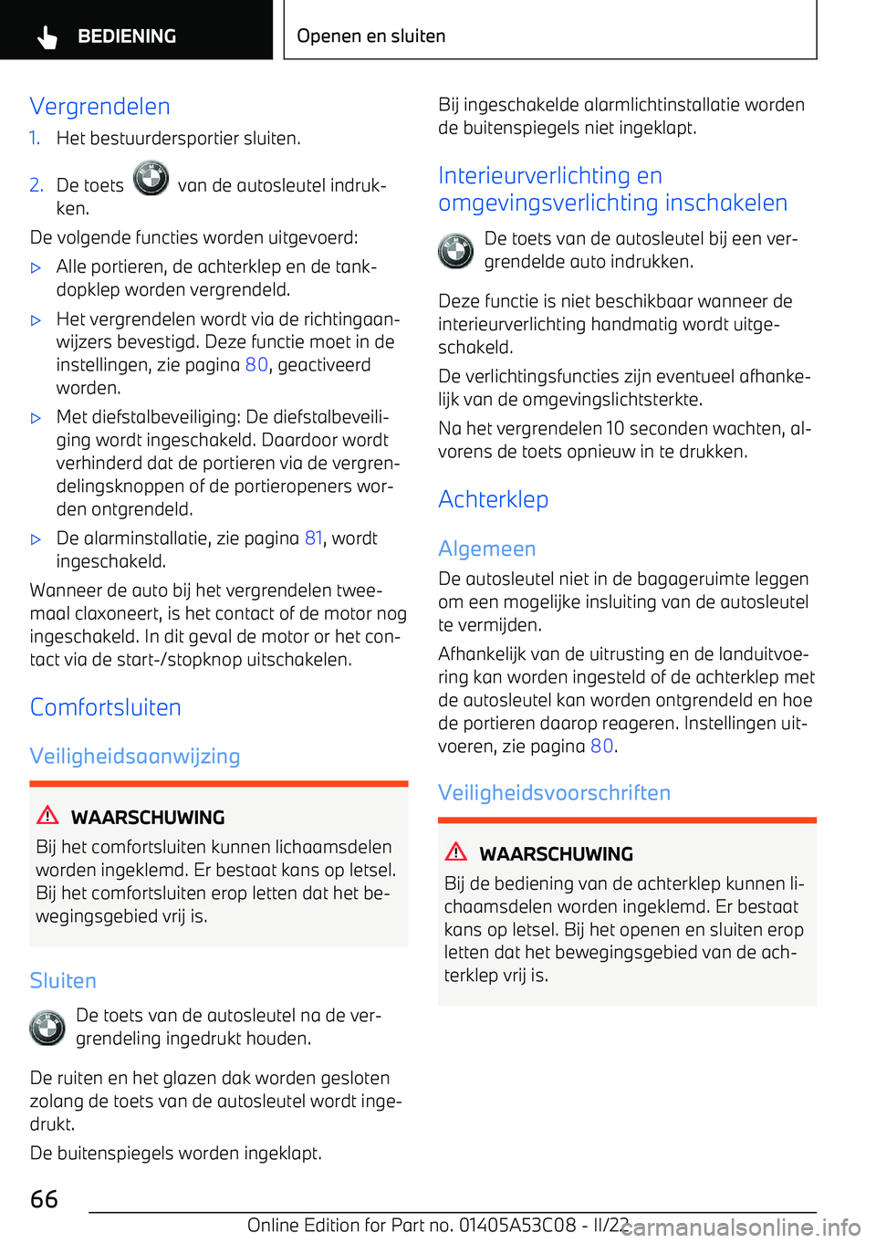BMW X1 2022 Instructieboekjes (in Dutch) Vergrendelen1.Het bestuurdersportier sluiten.2.De toets van de autosleutel indruk BMW X1 2022 Instructieboekjes (in Dutch) Vergrendelen1.Het bestuurdersportier sluiten.2.De toets van de autosleutel indruk
