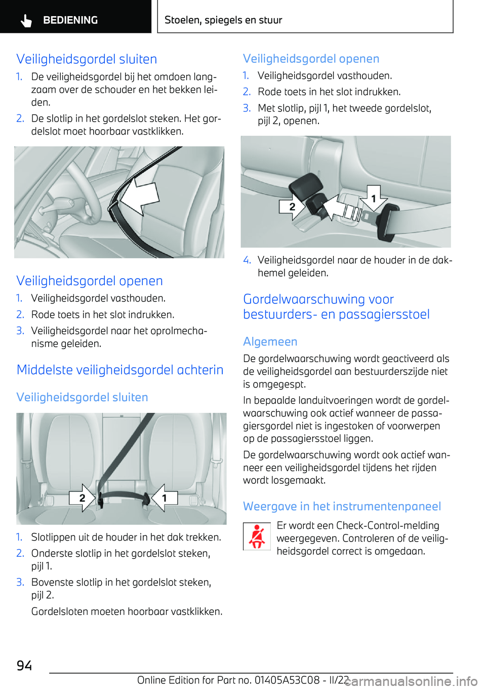 BMW X1 2022  Instructieboekjes (in Dutch) Veiligheidsgordel sluiten1.De veiligheidsgordel bij het omdoen lang