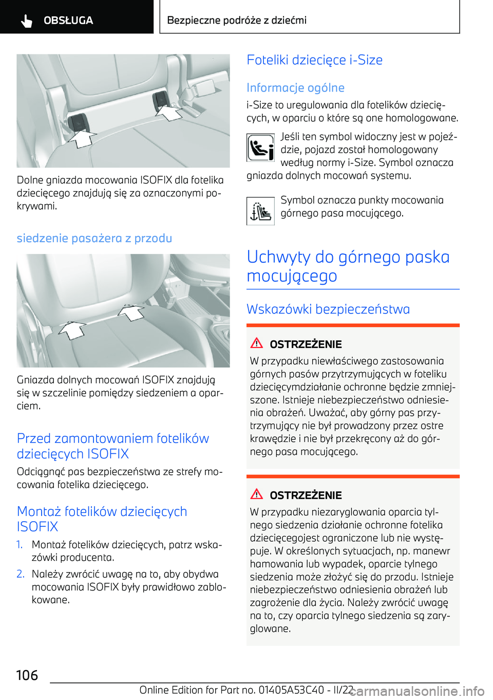 BMW X1 2022 Instrukcja obsługi (in Polish) Dolne gniazda mocowania ISOFIX dla fotelikadzieci BMW X1 2022 Instrukcja obsługi (in Polish) Dolne gniazda mocowania ISOFIX dla fotelikadzieci