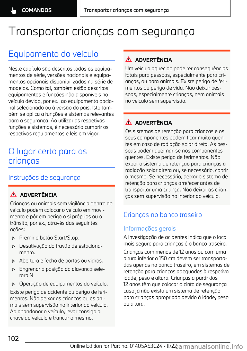 BMW X1 2022 Manual do condutor (in Portuguese) Transportar crian BMW X1 2022 Manual do condutor (in Portuguese) Transportar crian