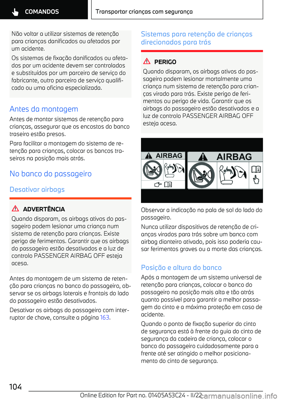 BMW X1 2022 Manual do condutor (in Portuguese) N:o voltar a utilizar sistemas de reten BMW X1 2022 Manual do condutor (in Portuguese) N:o voltar a utilizar sistemas de reten