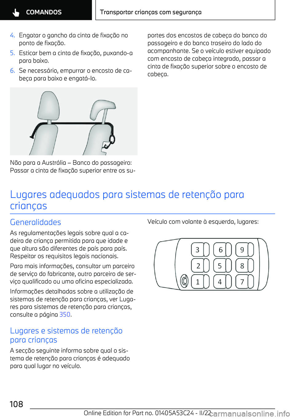 BMW X1 2022 Manual do condutor (in Portuguese) 4.Engatar o gancho da cinta de fixa BMW X1 2022 Manual do condutor (in Portuguese) 4.Engatar o gancho da cinta de fixa