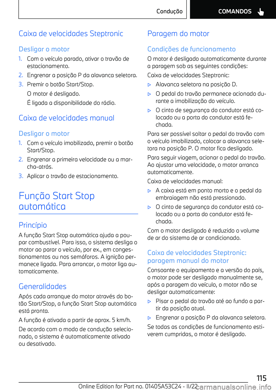BMW X1 2022 Manual do condutor (in Portuguese) Caixa de velocidades SteptronicDesligar o motor1.Com o ve BMW X1 2022 Manual do condutor (in Portuguese) Caixa de velocidades SteptronicDesligar o motor1.Com o ve