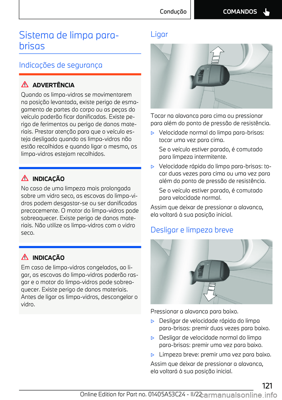 BMW X1 2022  Manual do condutor (in Portuguese) Sistema de limpa para