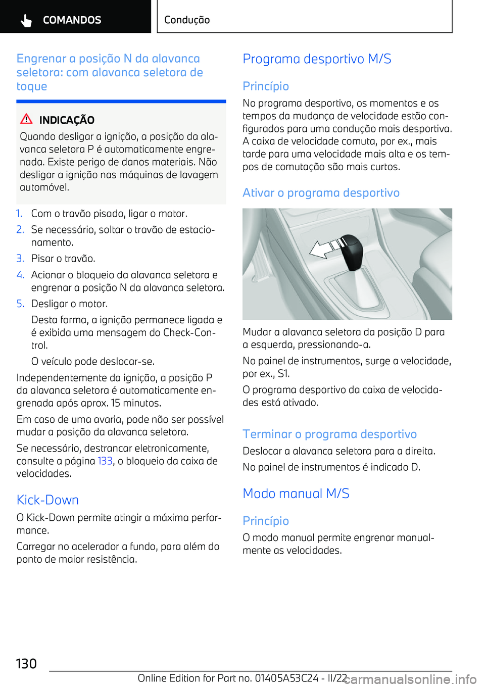 BMW X1 2022  Manual do condutor (in Portuguese) Engrenar a posi