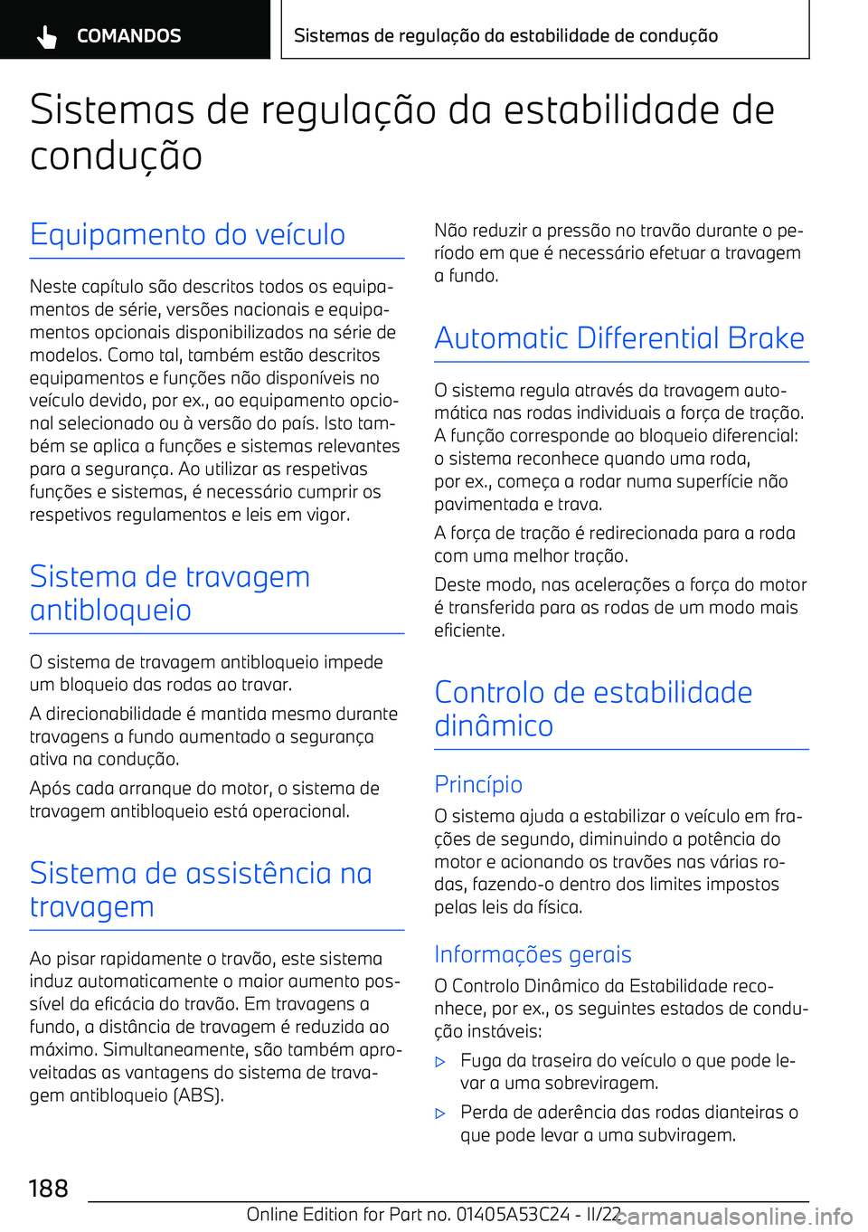 BMW X1 2022 Manual do condutor (in Portuguese) Sistemas de regula BMW X1 2022 Manual do condutor (in Portuguese) Sistemas de regula