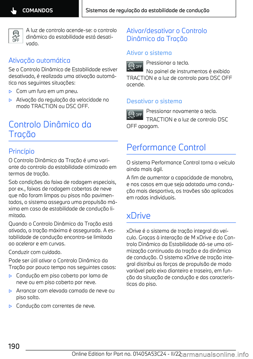 BMW X1 2022 Manual do condutor (in Portuguese) A luz de controlo acende BMW X1 2022 Manual do condutor (in Portuguese) A luz de controlo acende